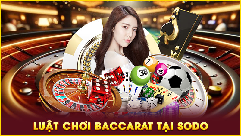 luật chơi baccarat tại sodo